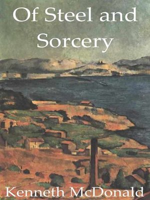 cover image of Of Steel and Sorcery